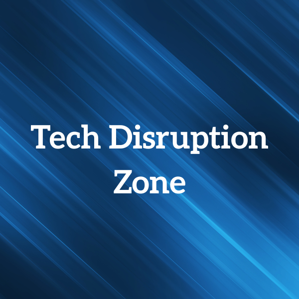 Tech Disruption Zone